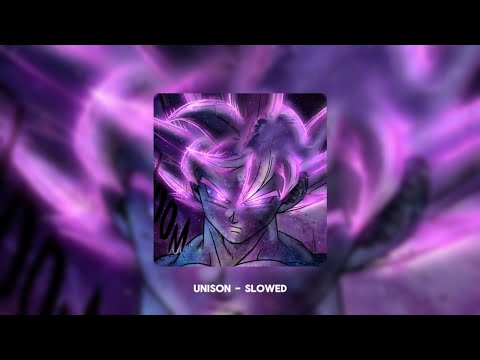 Unison SLOWED