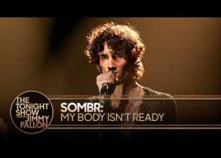  SOMBR My Body Isn T Ready The Tonight Show Starring Jimmy Fallon