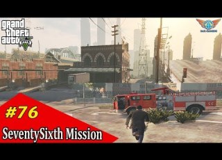 GTA 5 76th Mission GTA 5 Mission 76 Fire Truck 100 Silver Medal Walkthrough