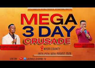  3DAY MEGA CRUSADE AT NYERI WITHBISHOP DR LAZARUS OYOMBE 30AUGUST 2026