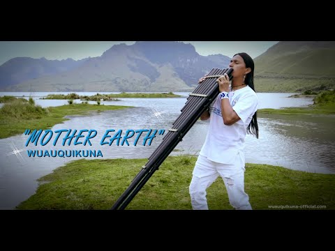 MOTHER EARTH Wuauquikuna Official Music Video