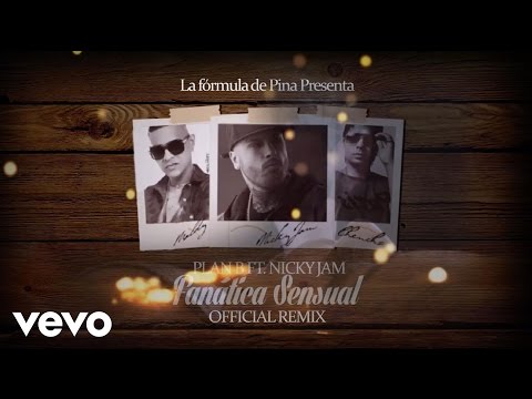 Plan B Fanatica Sensual Remix Ft Nicky Jam