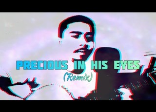  Precious In His Eyes Remix Official Lyric Video