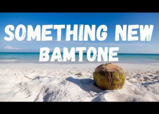 Lyrics SOMETHING NEW BAMTONE