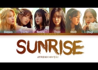 GFRIEND Sunrise 여자친구 해야 Color Coded Lyrics Han Rom Eng 가사