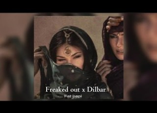  Freaked Out X Dilbar Remix Slowed