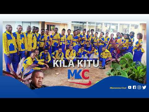 Kila Kitu Mkemwema Choir Official Audio