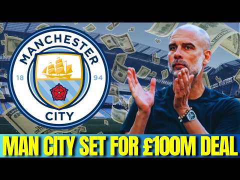 MASSIVE Man City Transfer News As 100M Deal Comes To Light