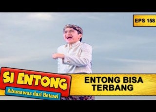 Ajaib Entong Bisa Terbang Si Entong Abunawas Dari Betawi Eps 158 Part 2