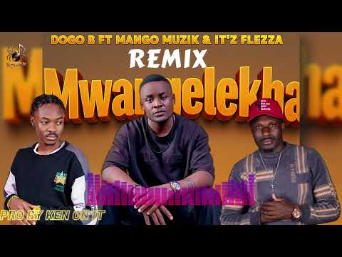 MWANGELEKHA REMIX DOGO B FT MANGO MUZIK IT Z FLEZZA OFFICIAL AUDIO LuhyaMusic Mwangelekha