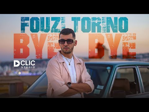 BYE BYE Fouzi Torino باي باي Official Music Video