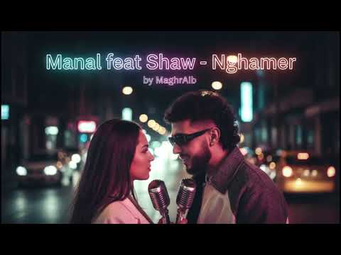 Manal Feat Shaw Nghamer Reimagined By MaghrAIb