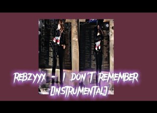 Rebzyyx I Don T Remember Instrumental