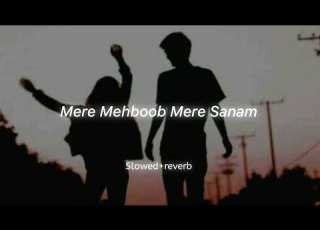  Mere Mehboob Mere Sanam Slowed And Reverb Slowedandreverb Depressedyouth
