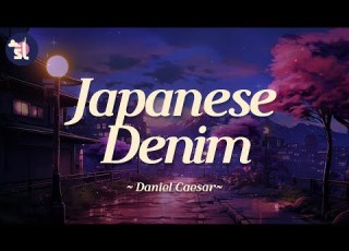  Daniel Caesar Japanese Denim Lyrics