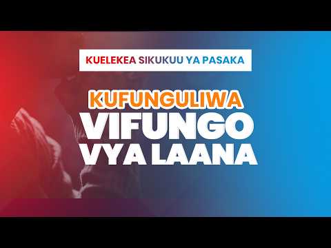 KUFUNGULIWA VIFUNGO VYA LAANA I KUELEKEA SIKUKUU YA PASAKA Jumatatu 30 March 2026 KUFUNGULIWA VIFUNGO VYA LAANA I KUELEKEA SIKUKUU YA PASAKA Jumatatu 30 March 2026