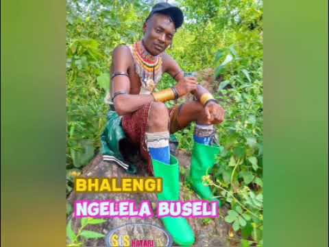 NGELELA BHUSELI BHALENGI 0629904834 AUDIO BY MBASHA STUDIO 2024
