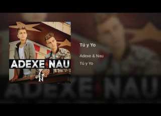 Adexe Nau Tú Y Yo Audio Oficial
