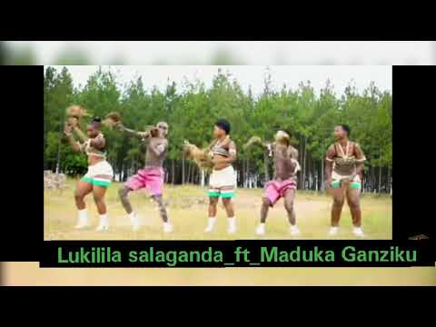 Lukilila Salaganda Ft Maduka Ganziku Lukilila Bhasuluja By Madama Studio 0782355437