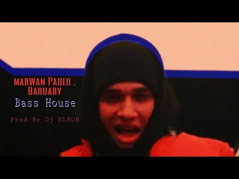 مروان بابلو بربري MARWAN PABLO BARBARY Bass House Remix Dj ELBOB