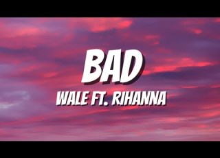  BAD WALE FT RIHANNA LYRICS