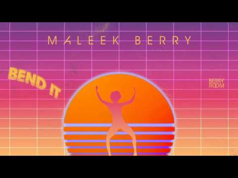 Maleek Berry Bend It Official Audio