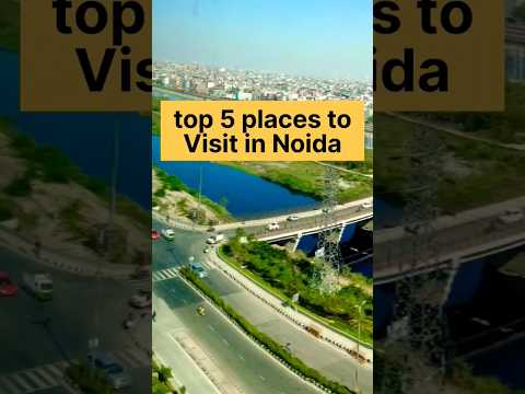 Top 5 Places To Visit In Noida Shortfeed Yt Shorts