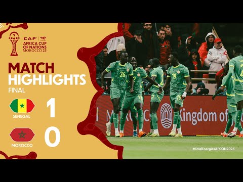HIGHLIGHTS Senegal Morocco TotalEnergiesAFCON2025 Final ملخص مباراة السنغال والمغرب