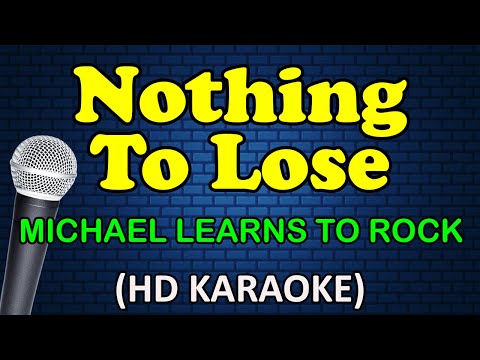 NOTHING TO LOSE Michael Learns To Rock HD Karaoke