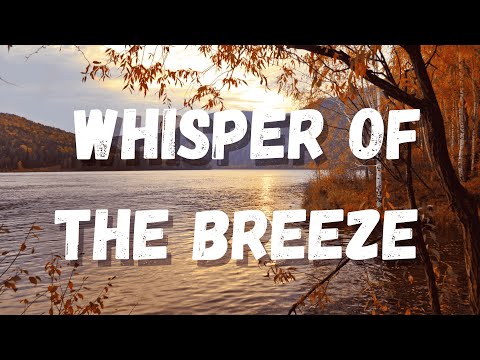 Whisper Of The Breeze Lyrics Songs Latest English Songs Meditation Songs With Lyrics