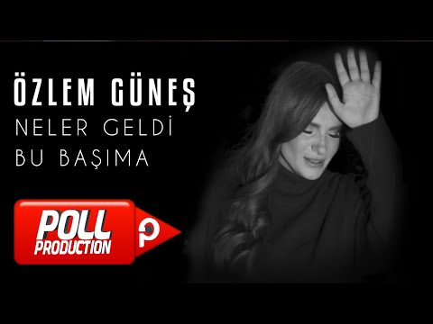 Özlem Güneş Neler Geldi Bu Başıma Official Video
