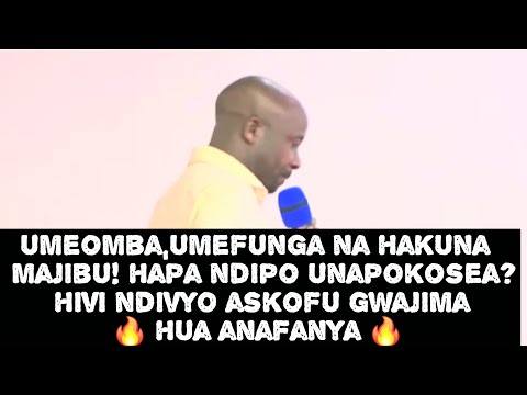 ASKOFU GWAJIMA UMEFUNGA UMEOMBA LKN HAKUNA MATOKEO FANYA HIVI