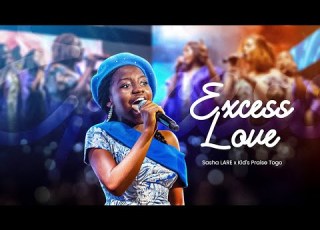 Excess Love Mercy Chinwo By Sasha LARE X Kid S Praise Togo