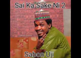 SAI KA SAKE NI 2 Yamu Baba 3sp SABON OJI