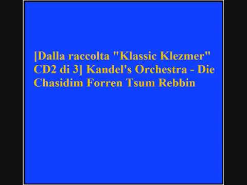 Kandel S Orchestra Die Chasidim Forren Tsum Rebbin