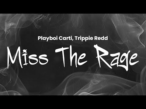 Playboi Carti Trippie Redd Miss The Rage Lyrics