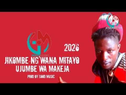 JIKOMBE NG WANA MITAYO UJUMBE MAKEJA BY PRODUCER MANG OMBE 2026
