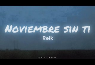 Reik Noviembre Sin Ti Letra Video