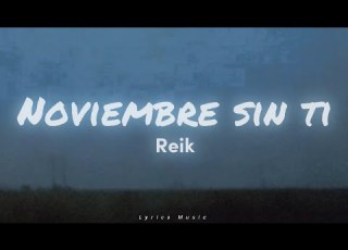 Reik Noviembre Sin Ti Letra Video
