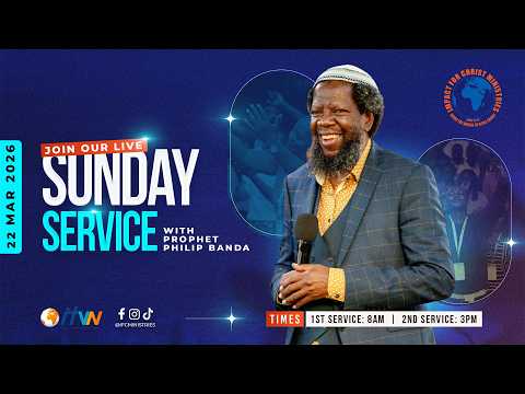 Live Sunday Service 22 March 2026 Prophet Philip Banda