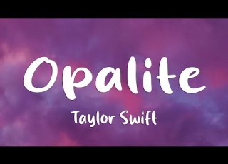 Taylor Swift Opalite Lyrics