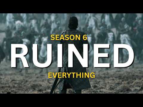 Why Season 6 Ruined Game Of Thrones Forever