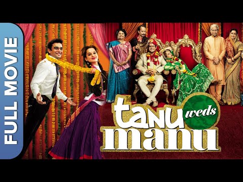 Tanu Weds Manu Best Romantic Comedy Movie R Madhavan Kangana Ranaut Jimmy Shergill HD