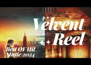 Velvet Reel SONIQ MUSIC Official Video BEST OF HIT SONG 2024