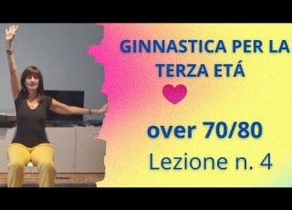  Lezione N 4 GINNASTICA PER LA TERZA ETÁ E Non Solo Esercizi Con La Sedia Livello Base