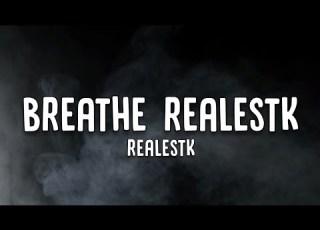  Realestk Breathe Lyrics