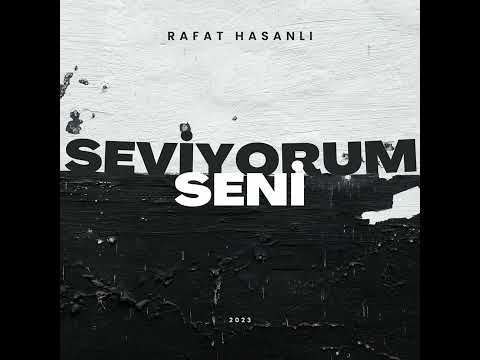 Rafat Hasanlı Seviyorum Seni
