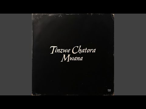 Tinzwe Chatora Mwana