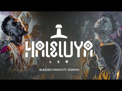 Blessed Hango Ft Zoravo Haleluya Leo Official Music Video