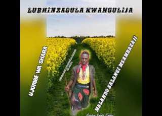 LUBHINZAGULA KWANGULIJA UJUMBE WA SHARA MALANDO SALANGI MSAMBAZAJI
